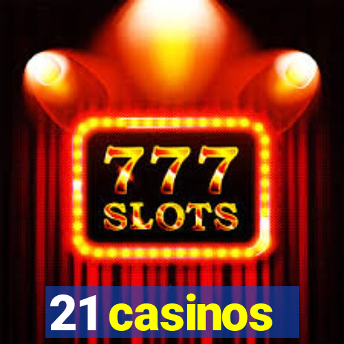 21 casinos