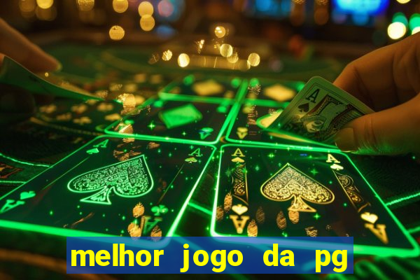 melhor jogo da pg para ganhar dinheiro