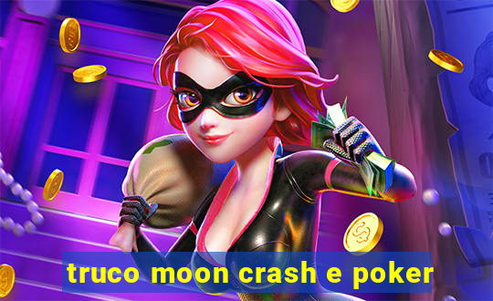 truco moon crash e poker