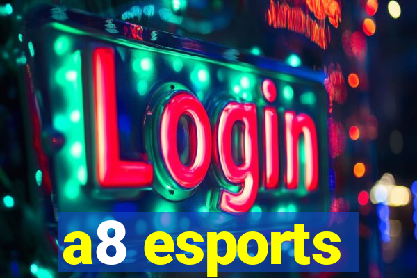 a8 esports