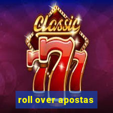 roll over apostas