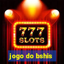 jogo do bshis