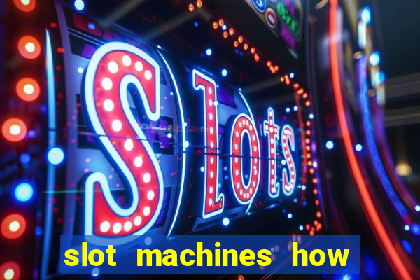 slot machines how to play