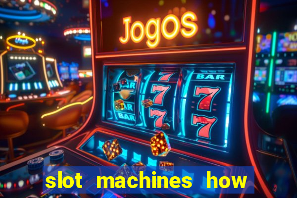 slot machines how to play