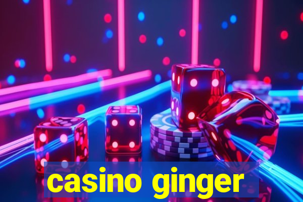 casino ginger