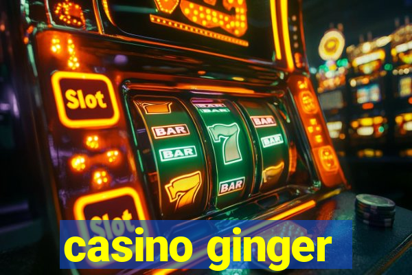 casino ginger