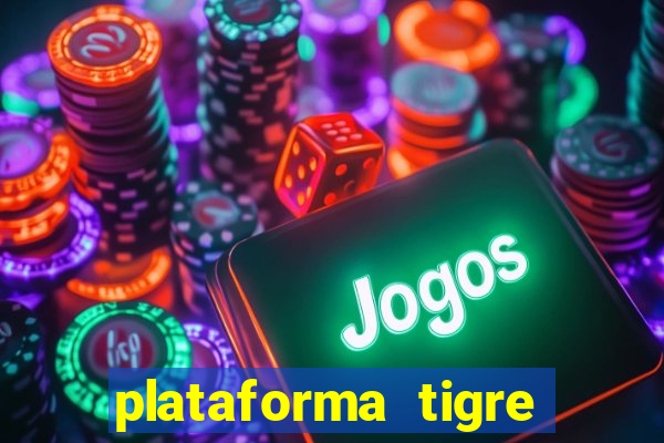 plataforma tigre pagando no cadastro