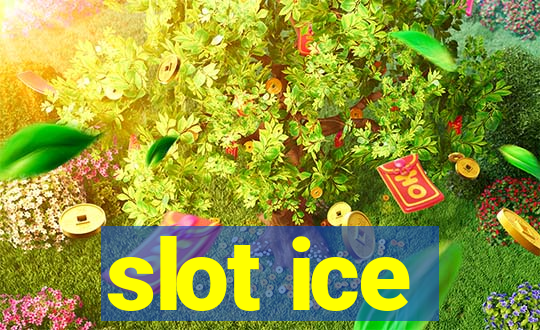 slot ice