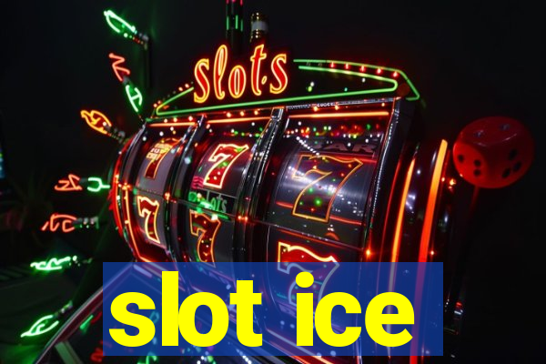 slot ice