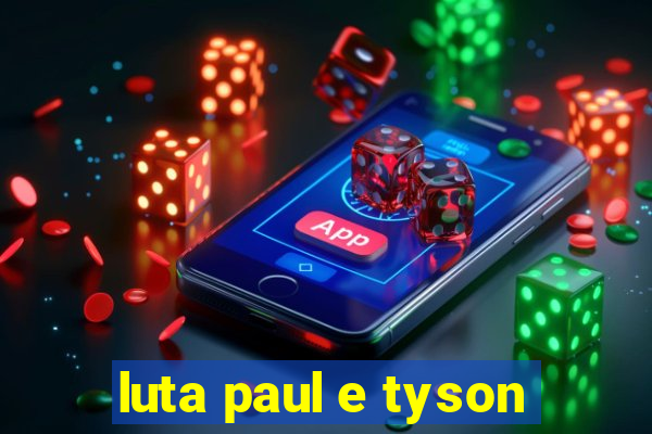 luta paul e tyson