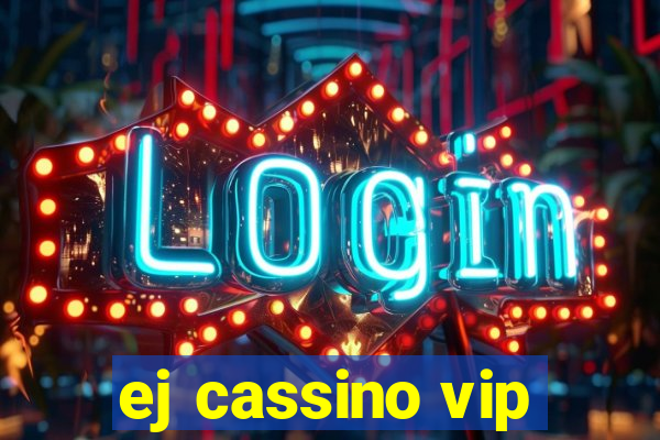 ej cassino vip