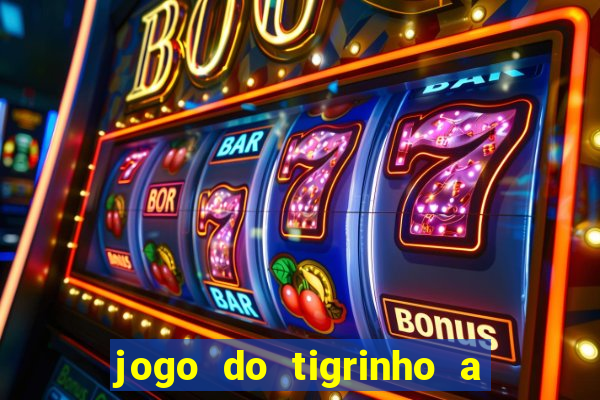 jogo do tigrinho a partir de r$ 1