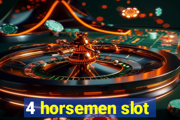 4 horsemen slot