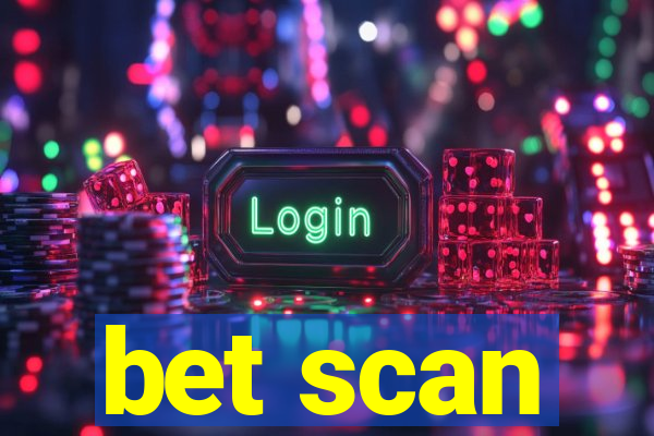 bet scan