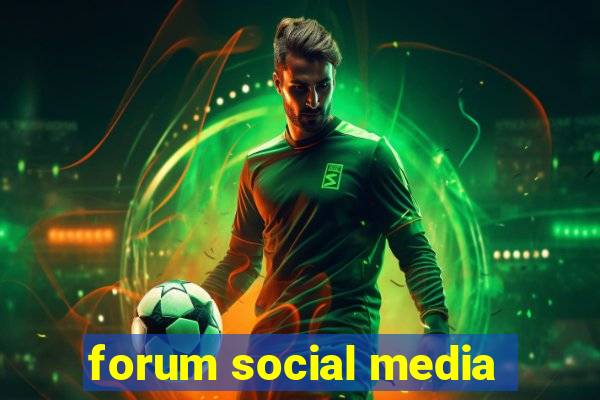 forum social media