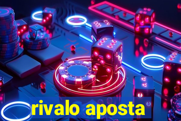 rivalo aposta