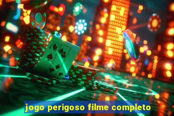 jogo perigoso filme completo