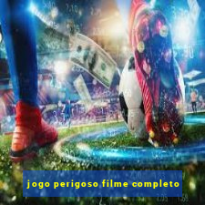 jogo perigoso filme completo