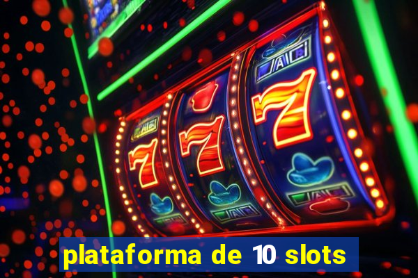 plataforma de 10 slots