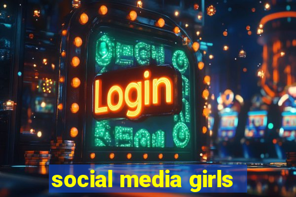 social media girls