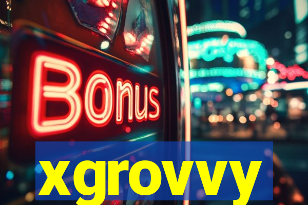 xgrovvy