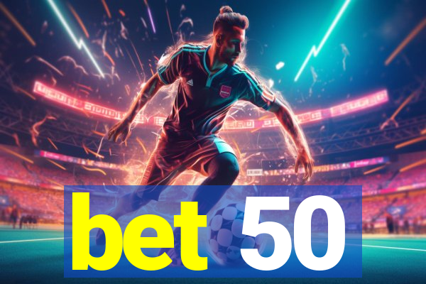 bet 50