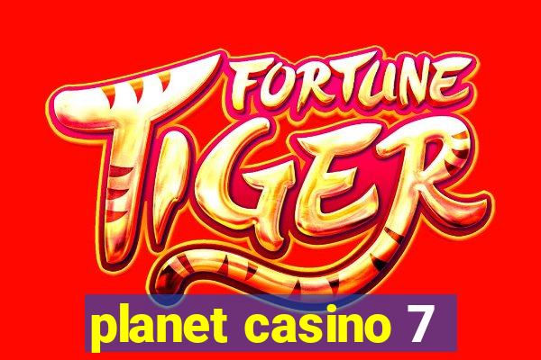 planet casino 7