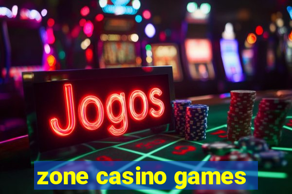 zone casino games