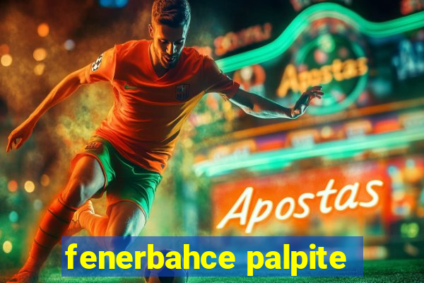 fenerbahce palpite