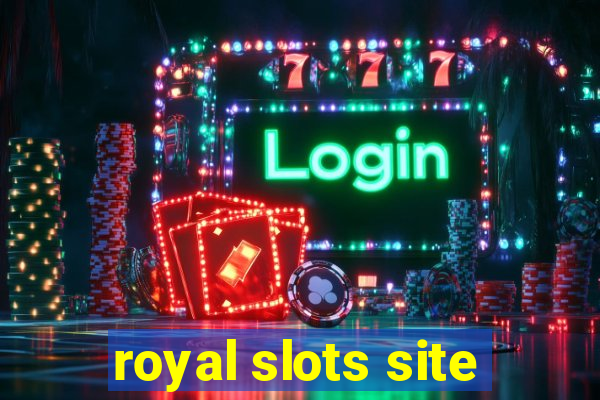 royal slots site