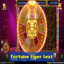 fortune tiger test