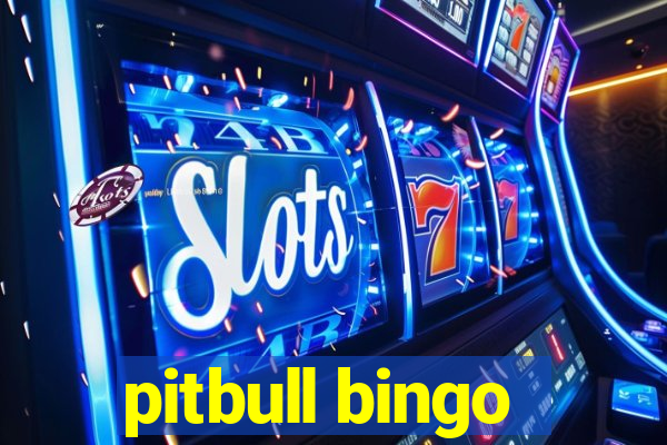 pitbull bingo