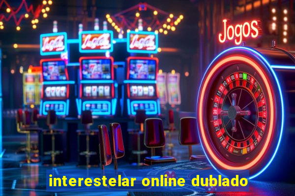 interestelar online dublado