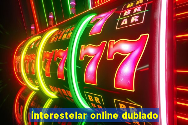 interestelar online dublado