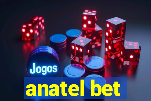 anatel bet