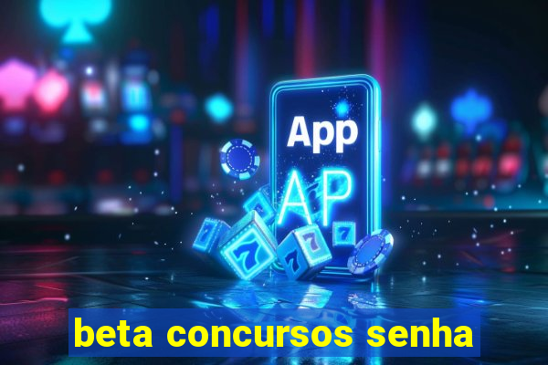 beta concursos senha