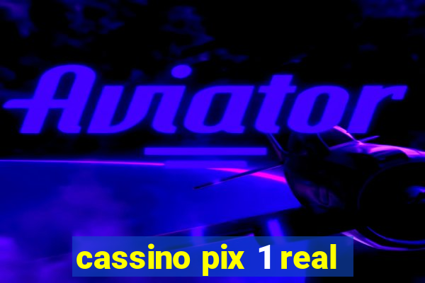 cassino pix 1 real