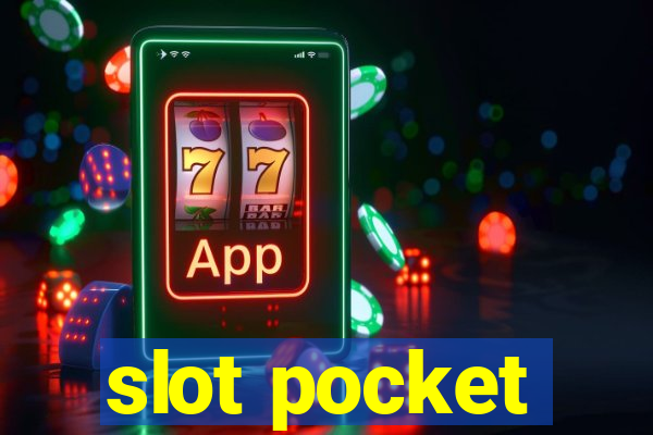 slot pocket