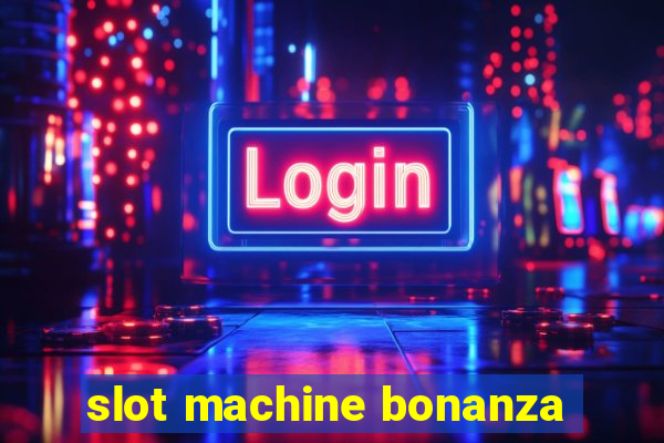 slot machine bonanza