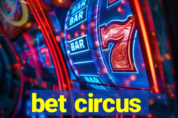 bet circus