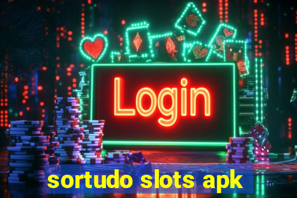 sortudo slots apk