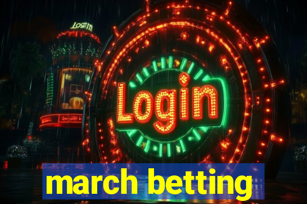 march betting