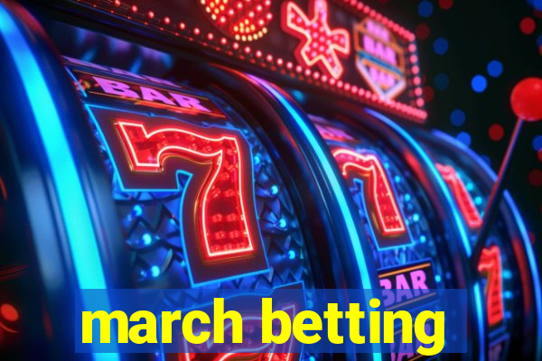 march betting