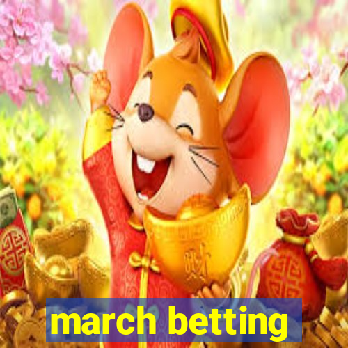 march betting