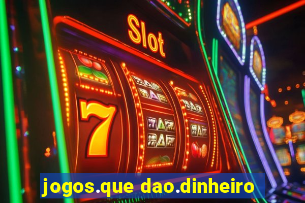 jogos.que dao.dinheiro