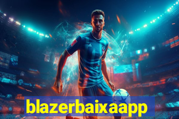 blazerbaixaapp