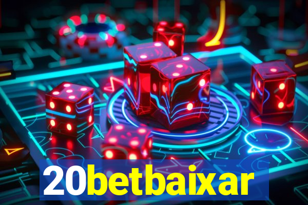 20betbaixar