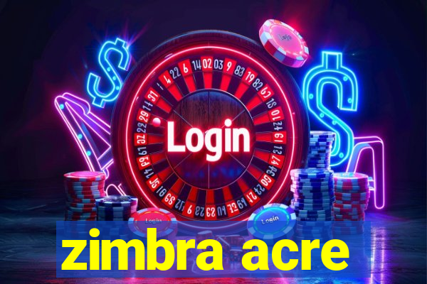 zimbra acre