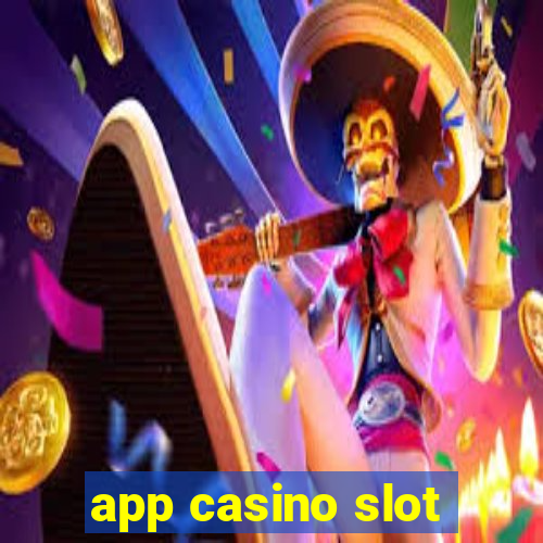 app casino slot