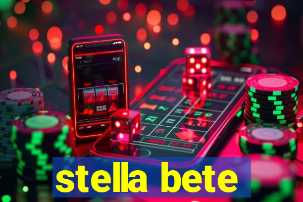 stella bete